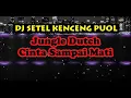 Lagu DJ Cinta Sampai Mati Jungle Dutch Kenceng Full Bass 2023 - WisoN Remix