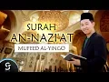 Download Lagu SURAH AN-NAZI'AT - MUFEED AL-YINGO