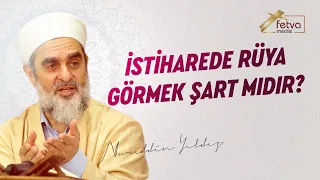 341-) İstiharede rüya görmek şart mıdır?