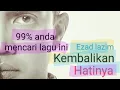 Download Lagu kembalikan hatinya - exist - ezad - lirik