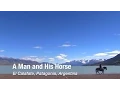 Download Lagu A Man and His Horse: Gaucho in Patagonia, Argentina