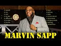 Marvin Sapp - Top Gospel Songs Praise And Worship