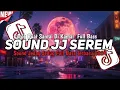 Download Lagu DJ SOUND JJ SEREM FUL BAS KANE COCOK BUAT DI KAMAR MENGKANE JEDAGJEDUG VIRAL TIKTOK TERBARU 2024🎧 4