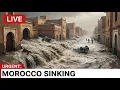 Lagu Morocco Under EMERGENCY -100 000's EVACUATE Brutal Floods Are SINKING The Entire City