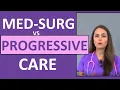 Med-Surg Nursing vs Progressive Care Nursing ICU Step-Down Unit