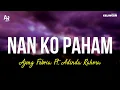 Download Lagu Nan Ko Paham - Ajeng Febria Ft. Adinda Rahma (LIRIK)