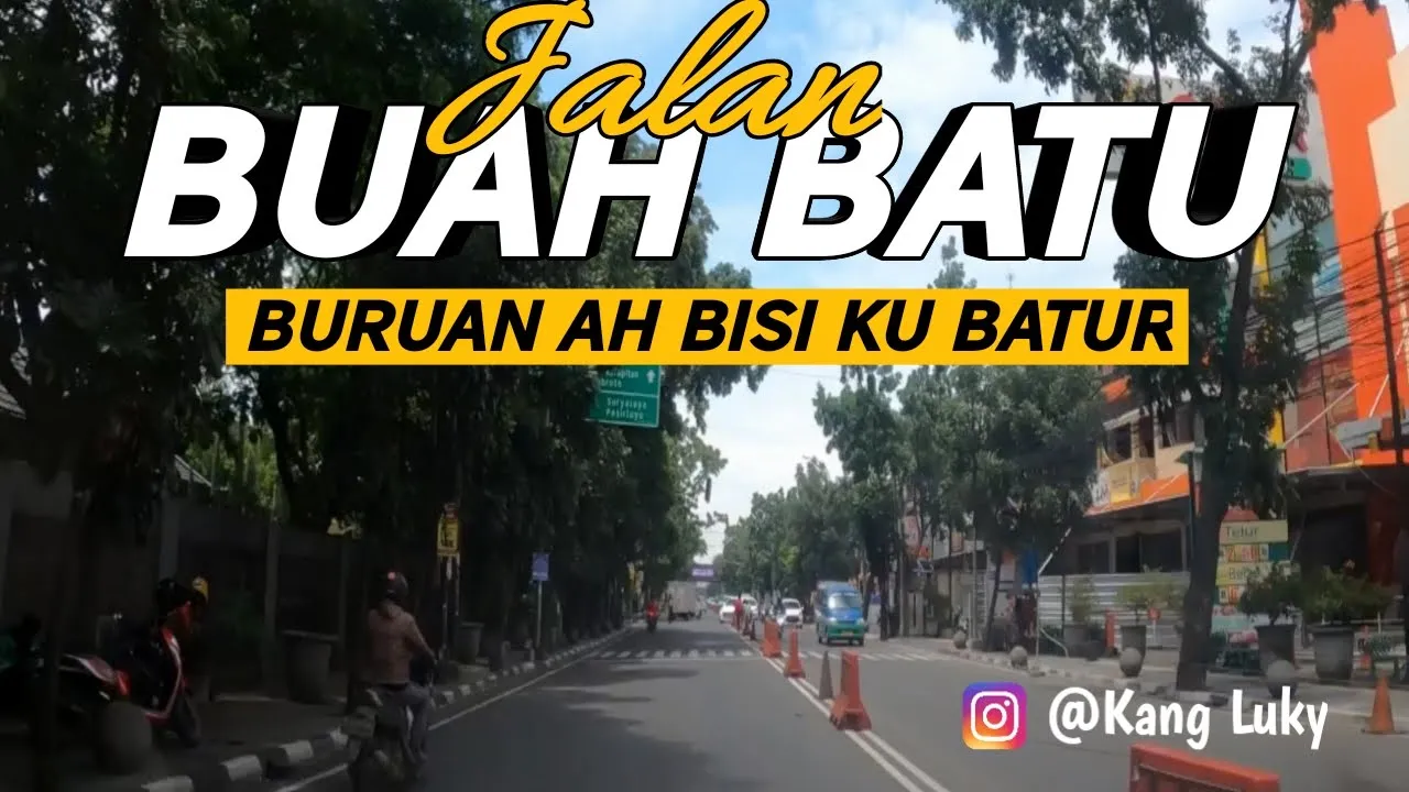 
          
          
          
            
            JALAN BUAH BATU BANDUNG || BURUAN AH BISI KU BATUR
          
        . 