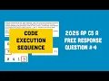 2025 AP Computer Science A FRQ Code Execution Sequence