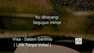 Download Visa - Dalam Gerimis ( Lirik Tanpa Vokal ) MP3