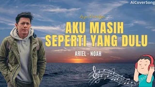 aku masih seperti yang dulu cover ariel akustik ai cover song 