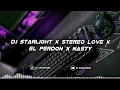 DJ STARLIGHT X STEREO LOVE X EL PERDON X NASTY SLOW \u0026 REVERB