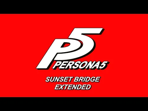 Download MP3 Sunset Bridge - Persona 5 OST [Extended]