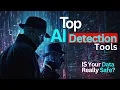 5 AI Detection Tools That Will CHANGE Your Data Security Forever
