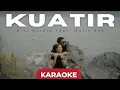 Download Lagu KUATIR  (KARAOKE) - Dini Kurnia feat. Mufly Key