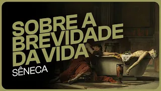 SOBRE A BREVIDADE DA VIDA, DE SÊNECA