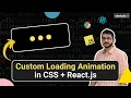 How to build a Loading Animation using CSS and React js