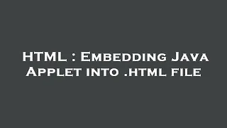 HTML Embedding Java Applet into html file