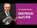 Our Peace God s Will - Dr Charles Stanley
