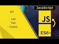 JavaScript - ES6 Let vs Var vs Const with example Tharun Shiv