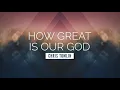 How Great Is Our God - Chris Tomlin | LYRIC VIDEO