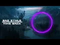 Download Lagu Bad Style - Time back 1 HOUR VERSION
