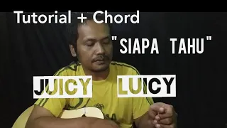 Download Chord Siapa Tahu - Juicy Luicy ( Tutorial Lengkap ) MP3