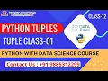 Python TUPLES Tuple Class 01 Python with data science Course Online Training Class 12