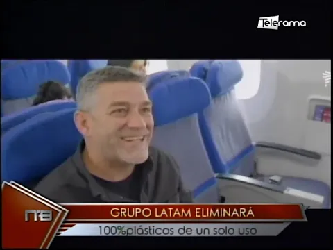 Grupo Latam eliminará 100% plásticos de un solo uso
