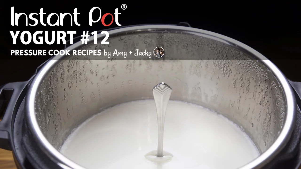 Foolproof Instant Pot Yogurt #12   Thick Creamy Smooth [Tested by Amy + Jacky]
