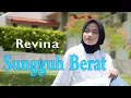 Download Lagu SUNGGUH BERAT - REVINA ALVIRA # Single Dangdut 2022 (Ofiicial Music Video Gasentra)