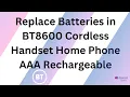 Lagu Replace Batteries in BT8600 Cordless Handset Home Phone AAA Rechargable 2 Set Easy Fix \u0026 Save Money