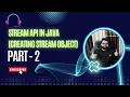 Stream Object Creation in Java 8 and above Stream API in Java Part 2