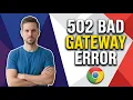 How To Fix 502 Bad Gateway Error In Google Chrome Easy Guide