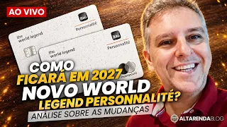 💳LIVE! COMO SERÁ O NOVO CARTÃO THE WORLD LEGEND PERSONNALITTÉ EM 2027?, SAIBA COMO FICA AGORA