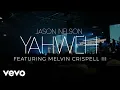 Jason Nelson - Yahweh Live ft Melvin Crispell III