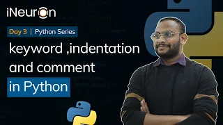 Day-3 Keyword Indentation and Comment in Python - Hindi Session