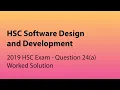 SDD 2019 HSC Q24a Worked Solution Software Design and Development