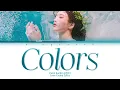 Download Lagu Kwon Eunbi (권은비) - Colors Lyrics (Han/Rom/Eng/Color Coded/Lyrics/가사) | bingsoosh