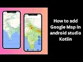 How to implement Google Map in android studio kotlin