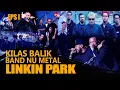 Download Lagu LINKIN PARK l : KILAS BALIK BAND NU METAL LINKIN PARK