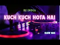 DJ INDI SLOW BASS KUCH - KUCH HOTA HAI ( musik cover )