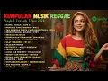 Top Hits Spotify Indonesia 2025 Full Album Reggae 🎧🔥 Kumpulan Musik Cover REGGAE Terbaru 2025