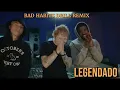 Download Lagu Ed Sheeran – Bad Habits Drill Remix Feat Tion Wayne \u0026 Central Cee legendado