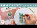 Cross Stitch Parking Method 101 for Beginners Caterpillar Cross Stitch
