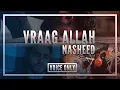 Download Lagu Nasheed - Vraag Allah ft. Redlion (Vocals Only)