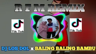 Download DJ LOS DOL X BALING BALING BAMBU TIK TOK VIRAL 2020 SLOW REMIX(RAIDA FAHIRA MANZHA NUNGGUIN YA) MP3