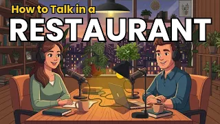 How to Talk At The Restaurant in English | English Podcast for Speaking Fluency
