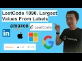 LeetCode 1090 Largest Values From Labels - Interview Prep Ep 104