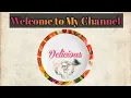 Download Lagu Welcome to My Channel | Delicious recipes