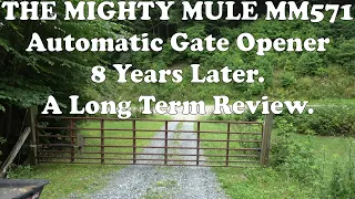 The Mighty Mule MM371 Gate opener After Nearly 8 Years Would I Recommend it